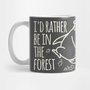 I'd Rather Be In The Forest Mug